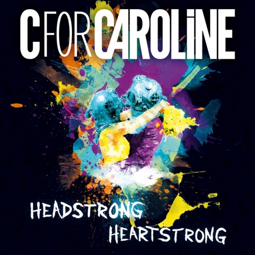 C for Caroline - Headstrong Heartstrong (2018)