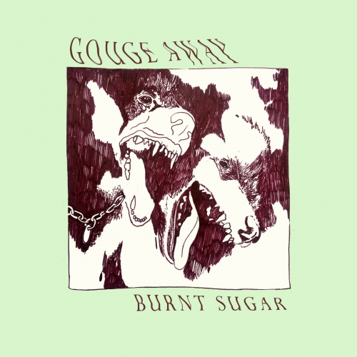 Gouge Away - Burnt Sugar (2018)