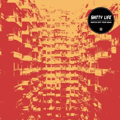 Shitty Life - Switch off Your Head (2018)