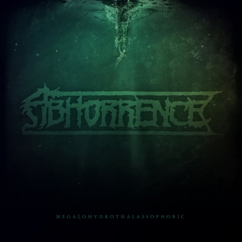 Abhorrence - Megalohydrothalassophobic (EP) (2018)
