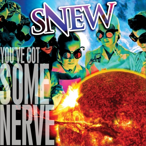Snew - You've Got Some Nerve (2018)