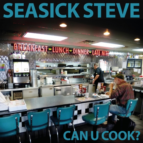 Seasick Steve - Can U Cook? (2018)