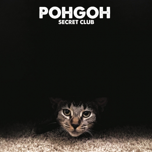 Pohgoh - Secret Club (2018)