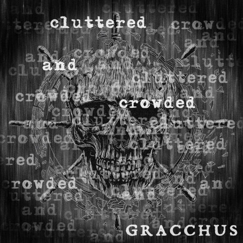 Gracchus - Cluttered and Crowded (EP) (2018)