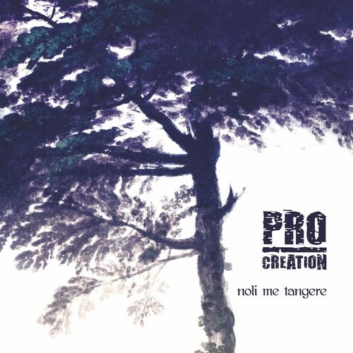Pro-Creation - Noli Me Tangere (2018)