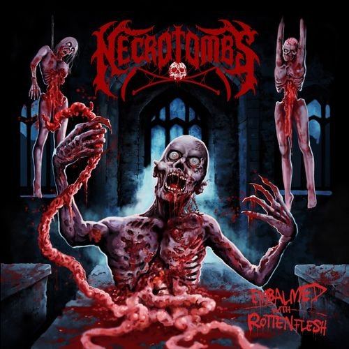 Necrotombs - Embalmed With Rotten Flesh (2018)