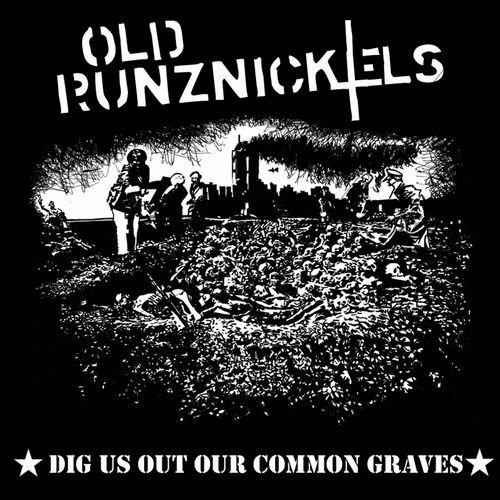 Old Runznickels - Dig Us Out Our Common Graves (2018)