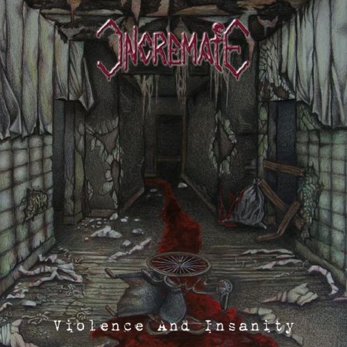 Incremate - Violence And Insanity (2018)