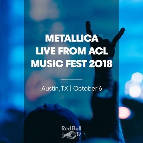 Metallica - LIVE from ACL Music Fest (2018)