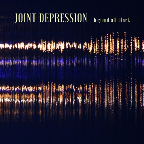 Joint Depression - Beyond All Black (2018)