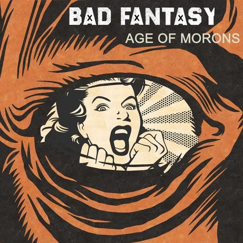Bad Fantasy - Age of Morons (2018)