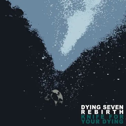 Dying Seven Rebirth - Knife For Your Dying (EP) (2018)