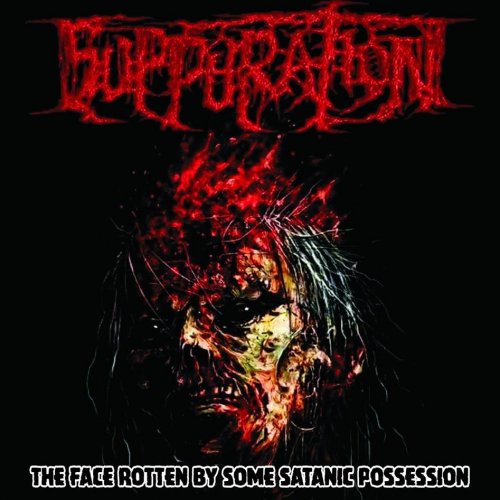 Suppuration - The Face Rotten By Some Satanic Possession (2018)