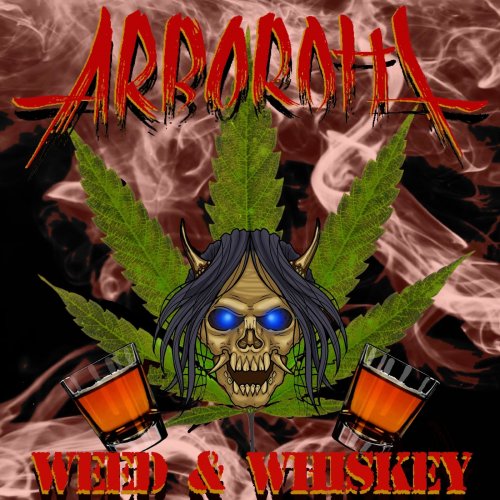 Arboroth - Weed & Whiskey (2018)
