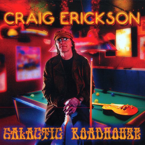 Craig Erickson - Galactic Roadhouse (2012)