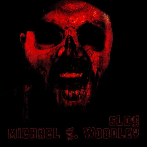 Michael G. Woodley - Slog (2018)