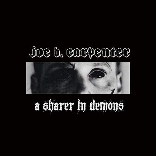 Joe D. Carpenter - A Sharer in Demons (2018)