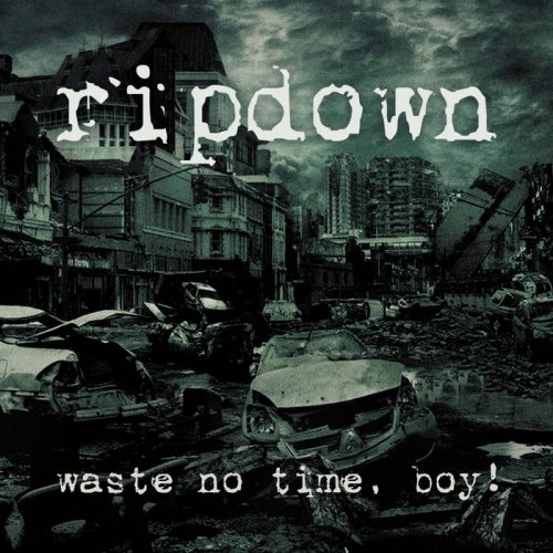 Ripdown - Waste No Time, Boy ! (2018)