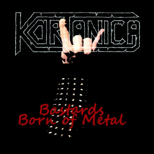 Kortanica - Bastards Born of Metal (2018)
