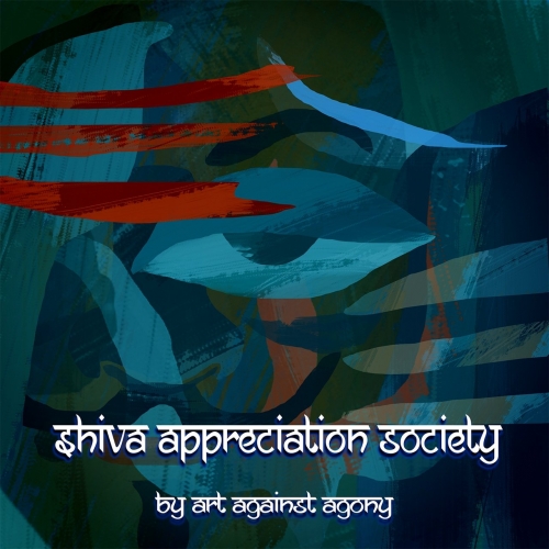 Art Against Agony - Shiva Appreciation Society (2018)