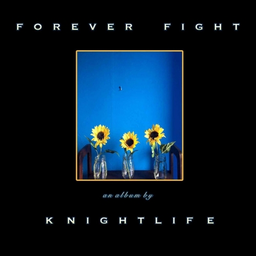Knightlife - Forever Fight (2018)