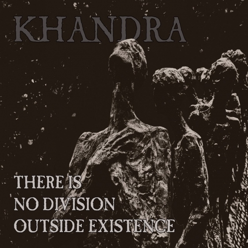 Khandra - There Is No Division Outside Existence (EP) (2018)