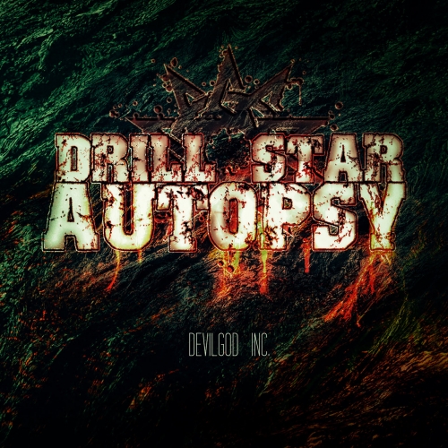 Drill Star Autopsy - DEVIL GOD INC. (2018)