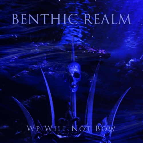 Benthic Realm - We Will Not Bow (EP) (2018)