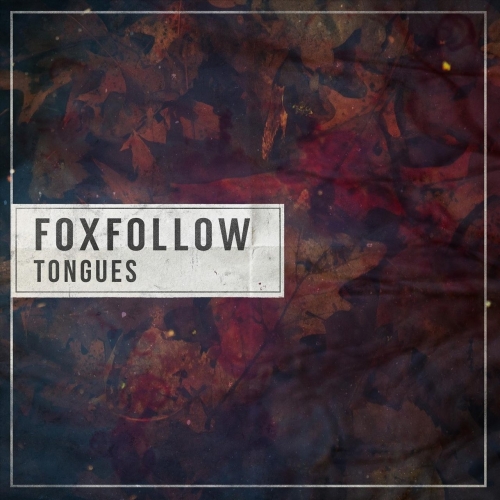 Foxfollow - Tongues (EP) (2018)