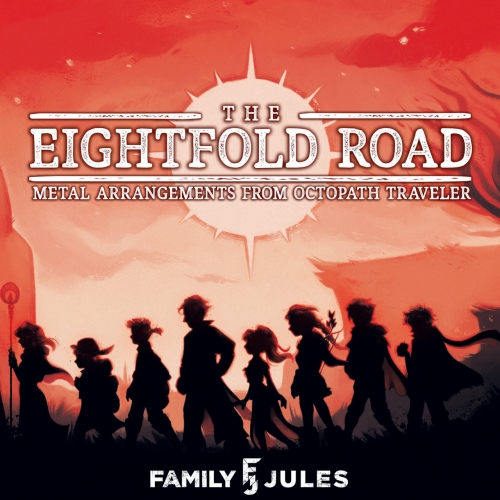 FamilyJules - The Eightfold Road: Metal Arrangements from Octopath Traveler (2018)