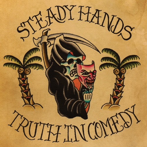 Steady Hands - Truth In Comedy (2018)