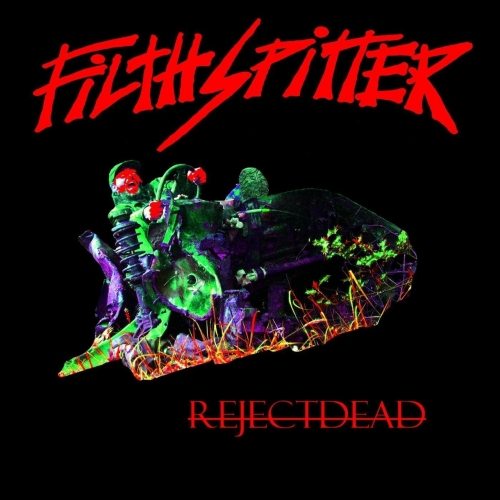 Filthspitter - Rejectdead (2018)