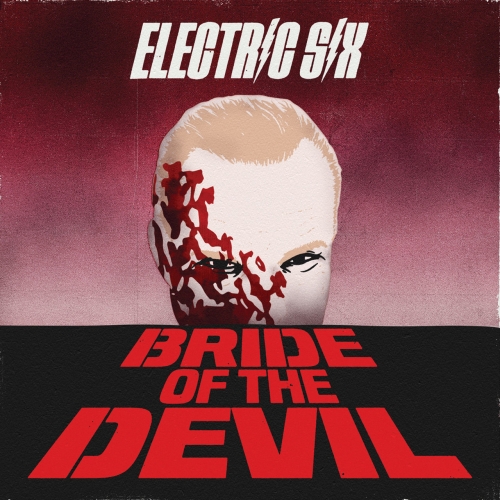 Electric Six - Bride of the Devil (2018)