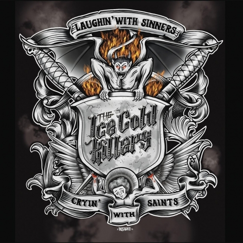 The Ice Cold Killers - Laughin' with Sinners... Cryin' with Saints (2018)