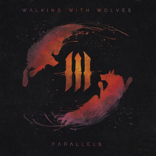 Walking With Wolves - Parallels (2018)