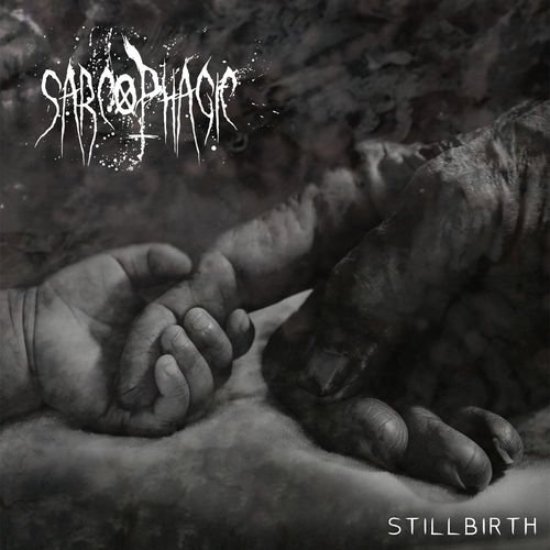 Sarcophagic - Stillbirth (2018)
