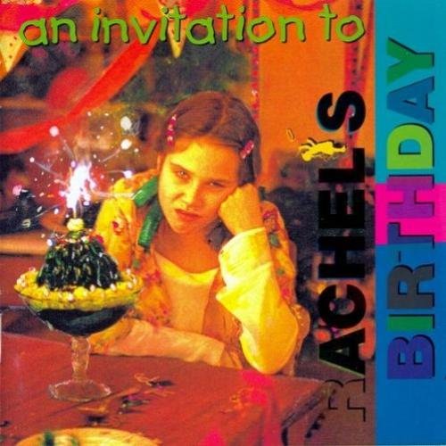 Rachel's Birthday - An Invitation To Rachel's Birthday (1996)