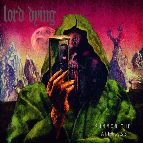 Lord Dying - Summon the Faithless (Deluxe Edition) (2013)