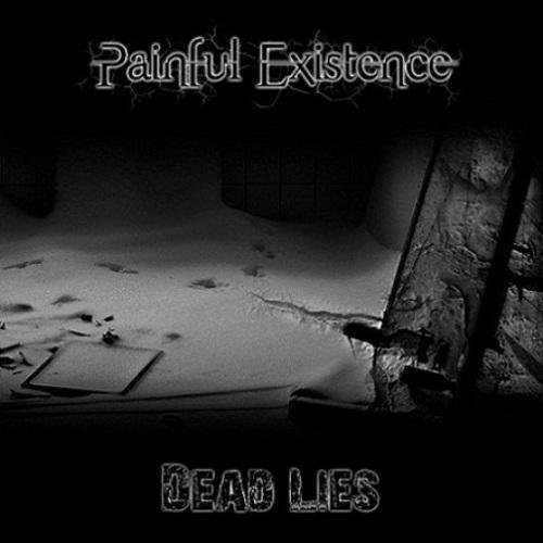 Painful Existence - Dead Lies (2011)