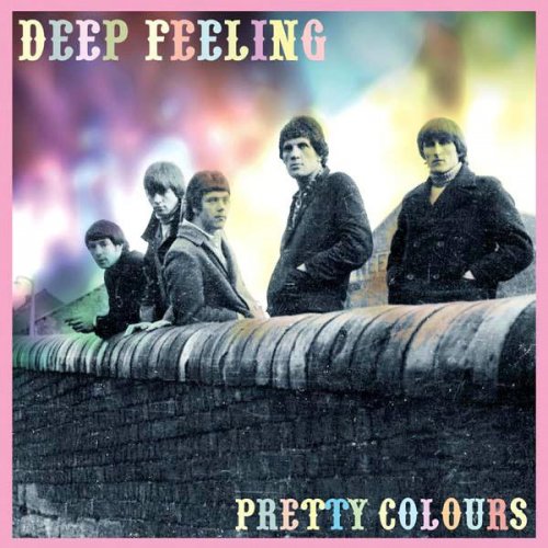 Deep Feeling - Pretty Colours (1966-1968)