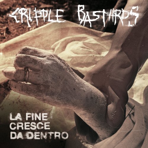 Cripple Bastards - La fine cresce da dentro (2018)