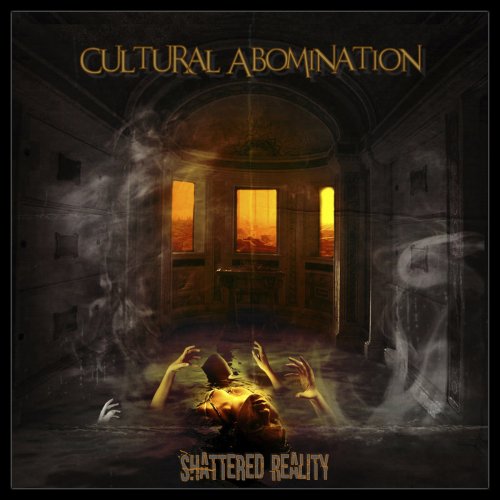 Cultural Abomination - Shattered Reality (2018)
