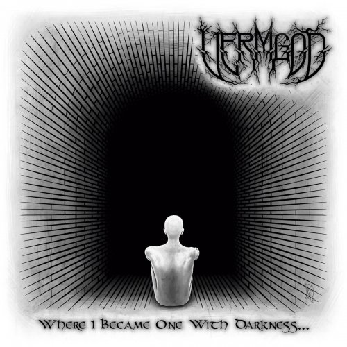 Vermgod - Where I Became One With Darkness (2018)