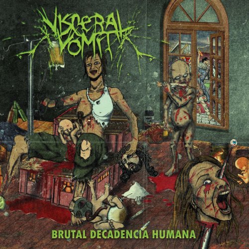 Visceral Vomit - Brutal Decadencia Humana (2018)