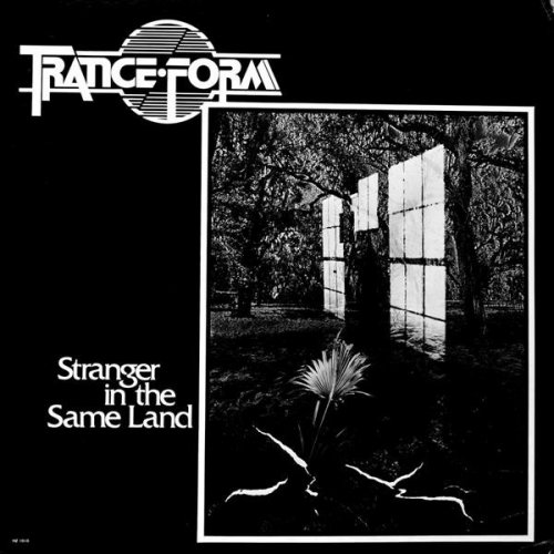 Trance Form - Stranger In The Same Land (1982)
