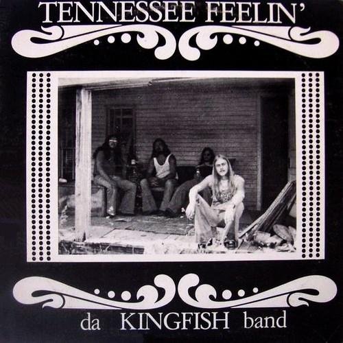 Da Kingfish Band - Tennessee Feelin' (1975)