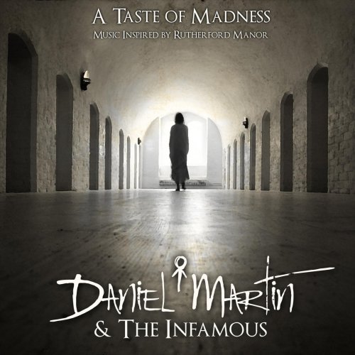 Daniel Martin & The Infamous - A Taste Of Madness (2018)