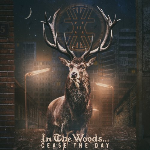 In the Woods... - Cease the Day (2018)