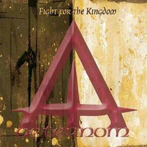 Aeternom - Fight For The Kingdom (2004)