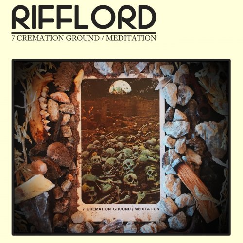 Rifflord - 7 Cremation Ground / Meditation (2018)